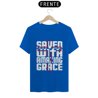 Nome do produto CAMISA QUALITY | SAVED WITH AMAZING GRACE