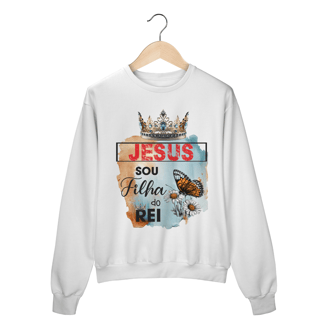 Nome do produto MOLETOM FECHADO | JESUS - SOU FILHA DO REI