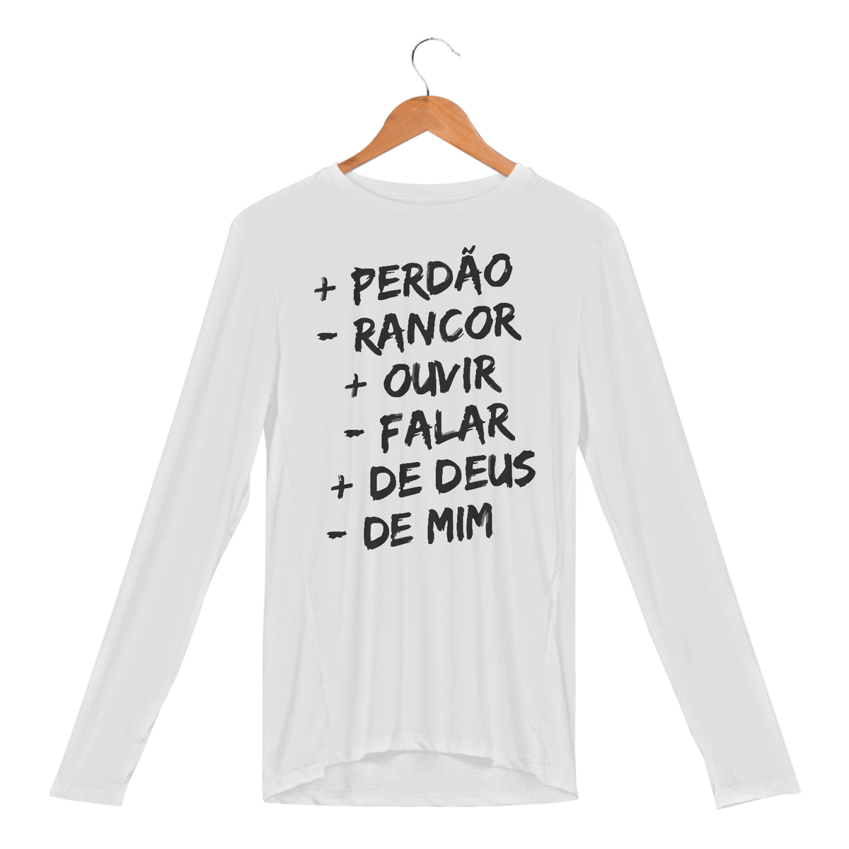 Nome do produto: CAMISETA MANGA LONGA SPORT DRY UV |+ PERDÂO - RANCOR  + OUVIR - FALAR + DE DEUS - DE MIM