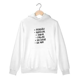 Nome do produto MOLETOM CANGURU | + PERDÂO - RANCOR  + OUVIR - FALAR + DE DEUS - DE MIM