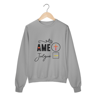 Nome do produto MOLETOM FECHADO | AME + JULGUE -