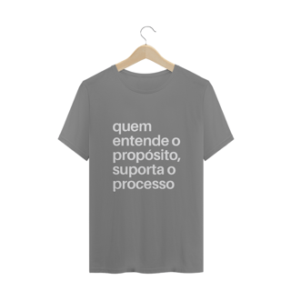 Nome do produto CAMISA PLUS SIZE | QUEM ENTENDE O PROPÓSITO, SUPORTA O PROCESSO