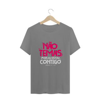 Nome do produto CAMISA PLUS SIZE | NÃO TEMAS, POIS ESTOU CONTIGO ISAIAS 41:10
