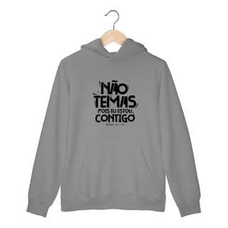 Nome do produto MOLETOM FECHADO | NÃO TEMAS, POIS ESTOU CONTIGO ISAIAS 41:10
