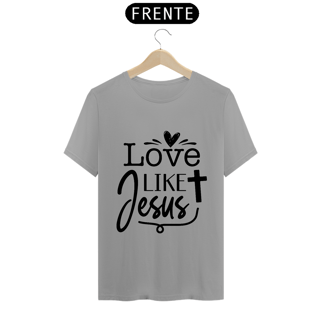 Nome do produto CAMISA QUALITY | LOVE LIKE JESUS