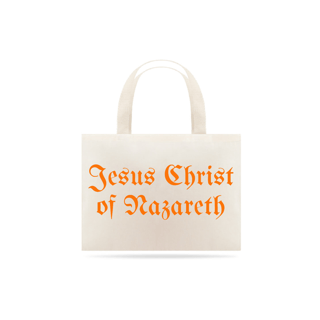 Nome do produto ECO BAG GRANDE  | JESUS CHRIST OF NAZARETH
