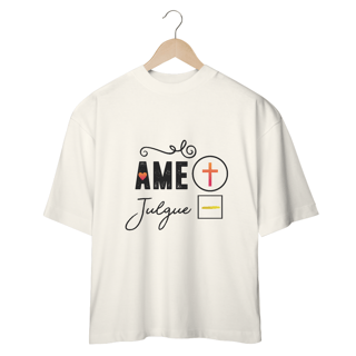 Nome do produto CAMISA OVERSIZED | AME + JULGUE -