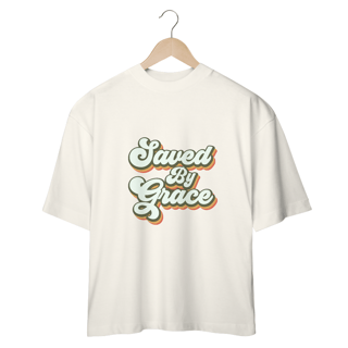 Nome do produto CAMISETA OVERSIZED |  SAVED BY GRACE