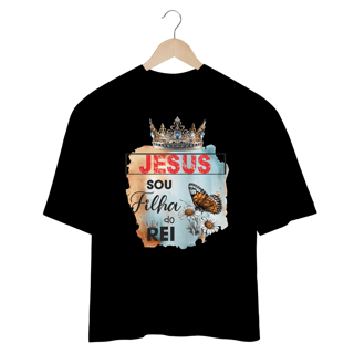 Nome do produto CAMISETA OVERSIZED | JESUS - SOU FILHA DO REI