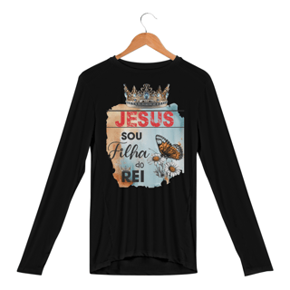 Nome do produto CAMISA MANGA LONGA SPORT DRY UV | JESUS - SOU FILHA DO REI
