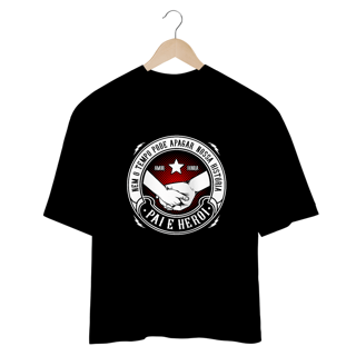 Nome do produto CAMISETA OVERSIZED | PAI E HERÓI