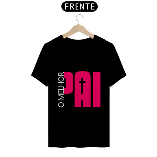 Nome do produto CAMISA QUALITY | O MELHOR PAI