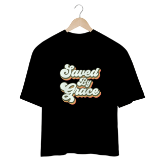 Nome do produto CAMISETA OVERSIZED |  SAVED BY GRACE