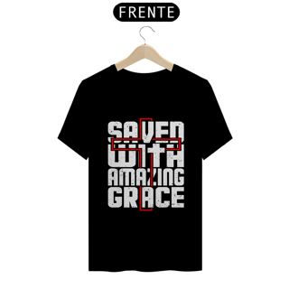 Nome do produto CAMISA QUALITY | SAVED WITH AMAZING GRACE