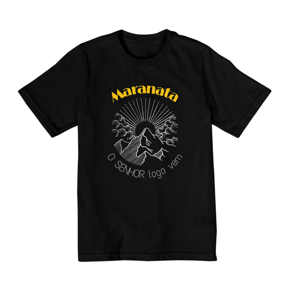 CAMISA QUALITY INFANTIL 2 A 8 | MARANATA - O SENHOR LOGO VEM