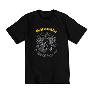 CAMISA QUALITY INFANTIL 10 A 14 |  MARANATA - O SENHOR LOGO VEM