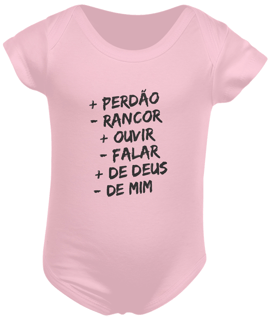 Nome do produto BODY INFANTIL | + PERDÂO - RANCOR  + OUVIR - FALAR + DE DEUS - DE MIM