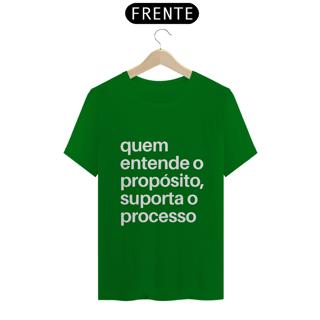 Nome do produto CAMISA QUALITY | QUEM ENTENDE O PROPÓSITO, SUPORTA O PROCESSO