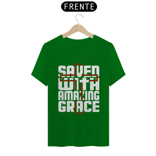 Nome do produto CAMISA QUALITY | SAVED WITH AMAZING GRACE