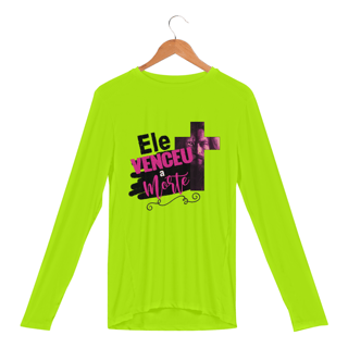 Nome do produto CAMISA MANGA LONGA SPORT DRY | ELE VENCEU A MORTE