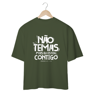 Nome do produto CAMISETA OVERSIZED | NÃO TEMAS, POIS ESTOU CONTIGO ISAIAS 41:10