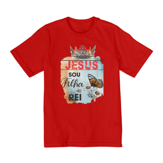 Nome do produto CAMISA QUALITY INFANTIL 2 A 8 | JESUS - SOU FILHA DO REI