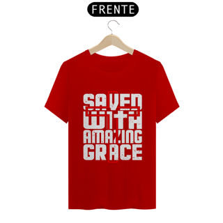 Nome do produto CAMISA QUALITY | SAVED WITH AMAZING GRACE
