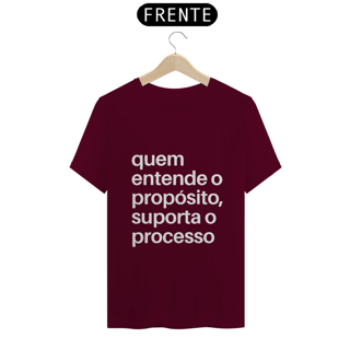 Nome do produto CAMISA QUALITY | QUEM ENTENDE O PROPÓSITO, SUPORTA O PROCESSO