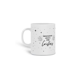 Nome do produto Caneca - Troco Gente Chata por Cristais