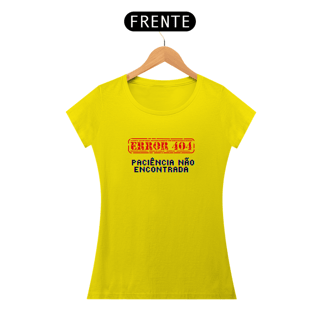 Nome do produto Camiseta Error 404: paciência não encontrada