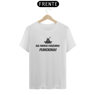 Nome do produto Camiseta Na minha máquina funciona