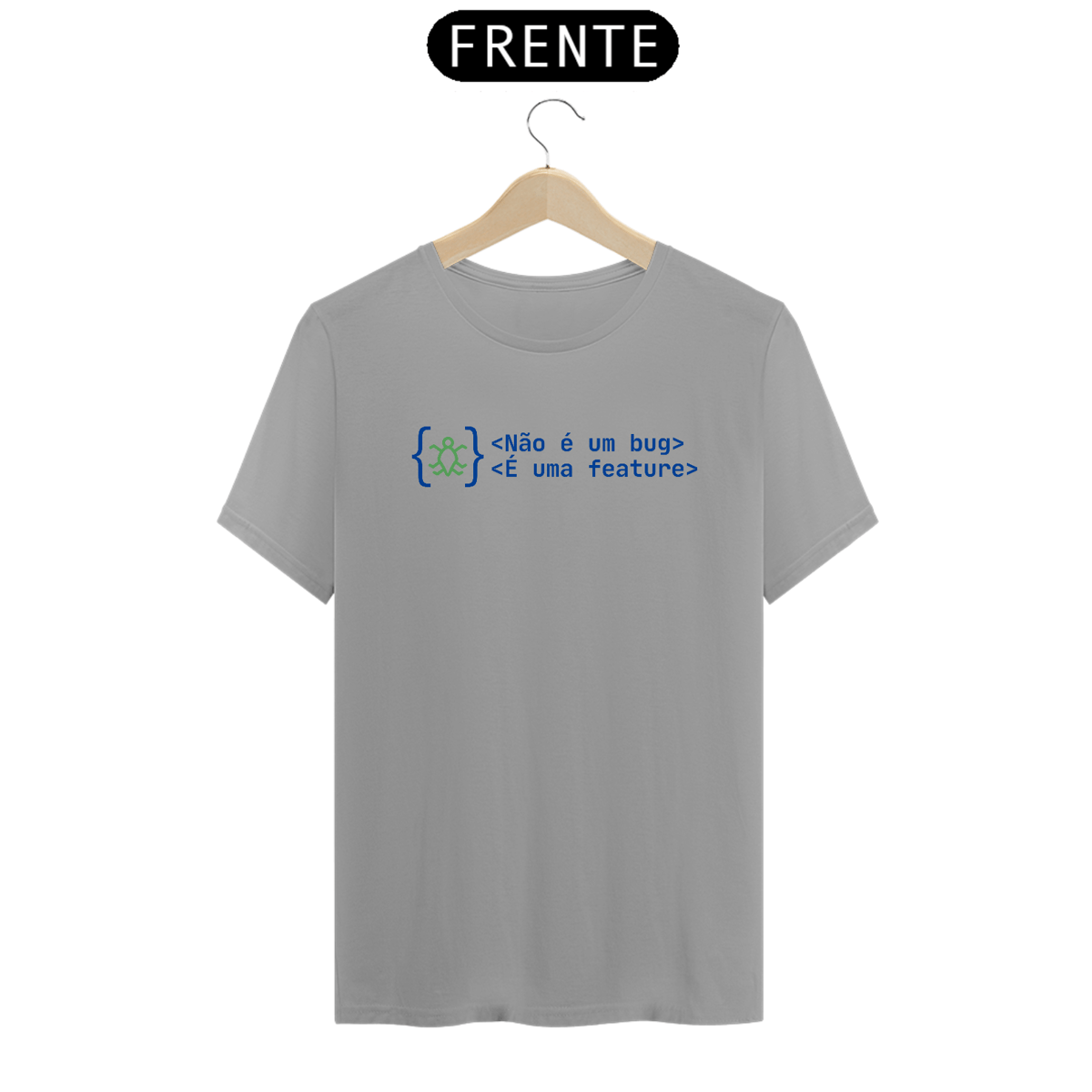 Nome do produto: Camiseta Não é bug, é uma feature