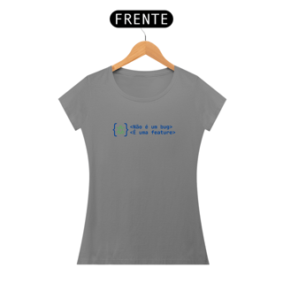 Nome do produto Camiseta Não é bug, é uma feature