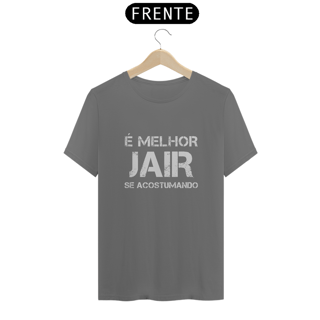 Nome do produto T-Shirt Estonada É Melhor Jair se Acostumando