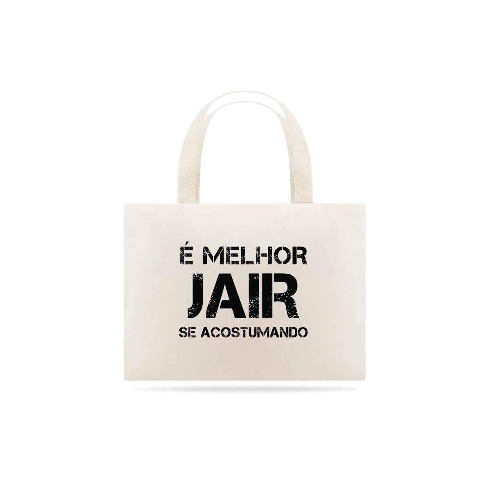 Ecobag É Melhor Jair se Acostumando