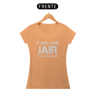 Nome do produto T-Shirt Baby Estonada É Melhor Jair se Acostumando