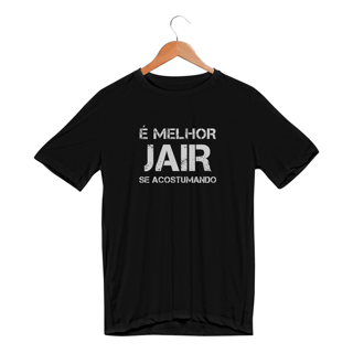 Nome do produto T-Shirt Dry UV Melhor Jair se Acostumando