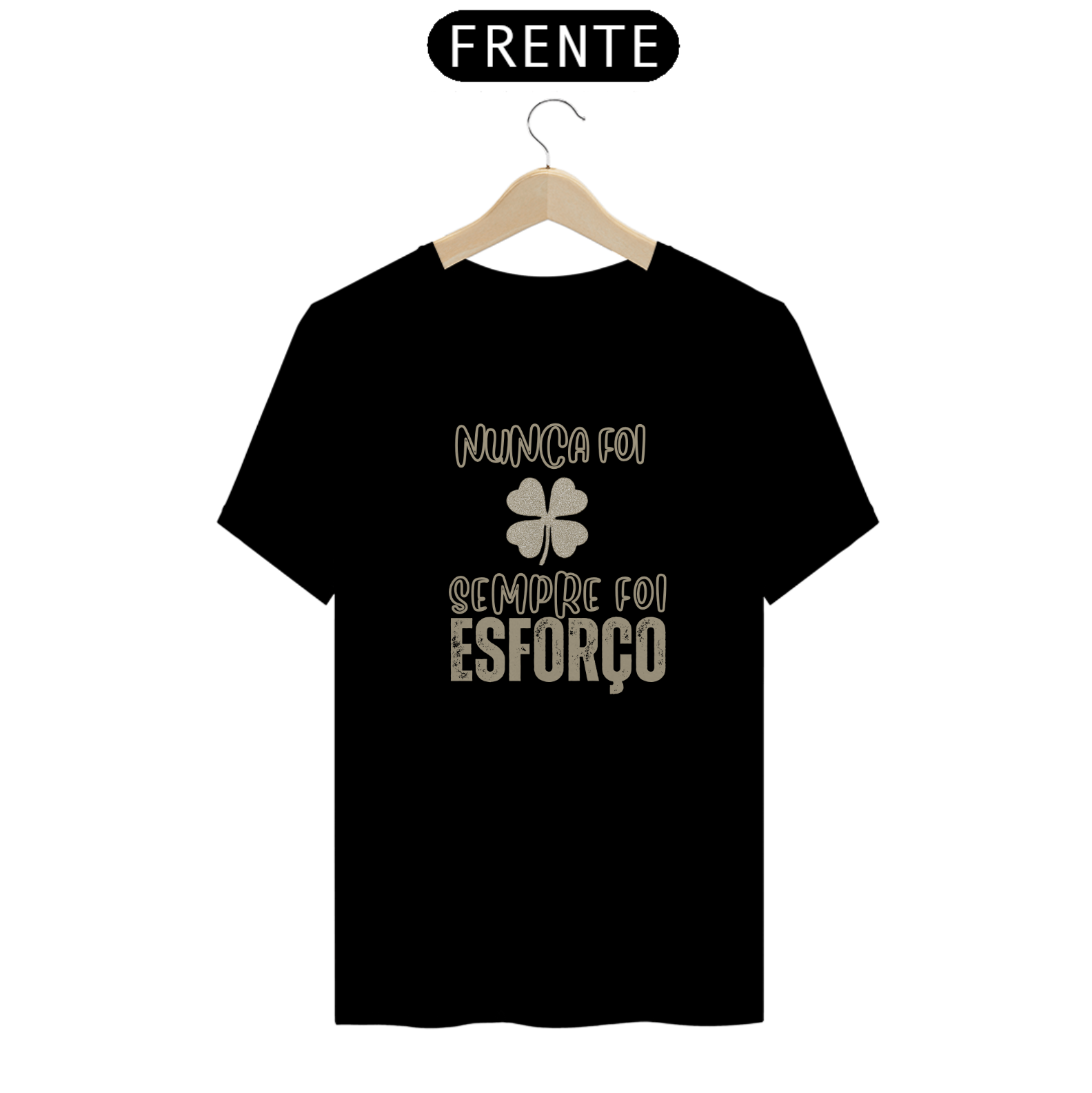 Camiseta Nunca foi Sorte