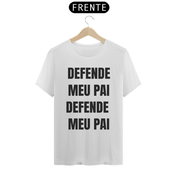 Camseta Defende meu pai