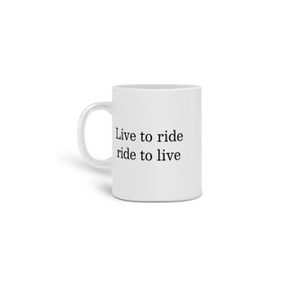 Nome do produto Caneca Live to ride