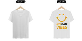 Nome do produto TSHIRT NO BAD VIBES