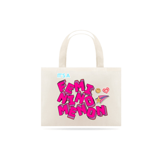 Ecobag It's a Femininomenon