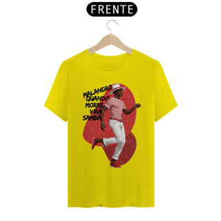Nome do produto Camiseta Malandro Quando Morre