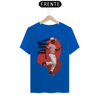 Nome do produto Camiseta Malandro Quando Morre