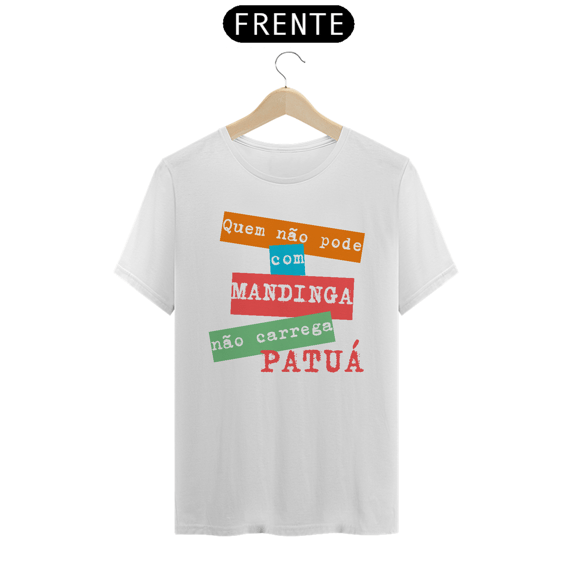 Camiseta Quem Não Pode Com Mandinga