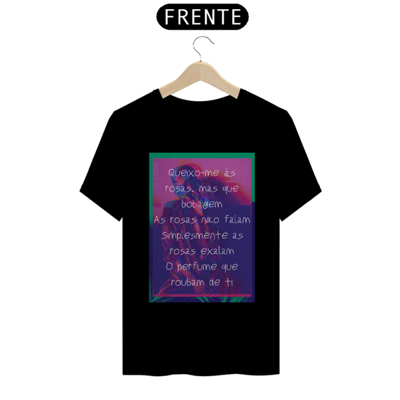 Camiseta As Rosas Não Falam