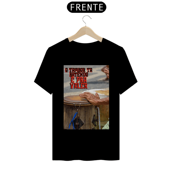 Camiseta O Tambor Tá Batendo