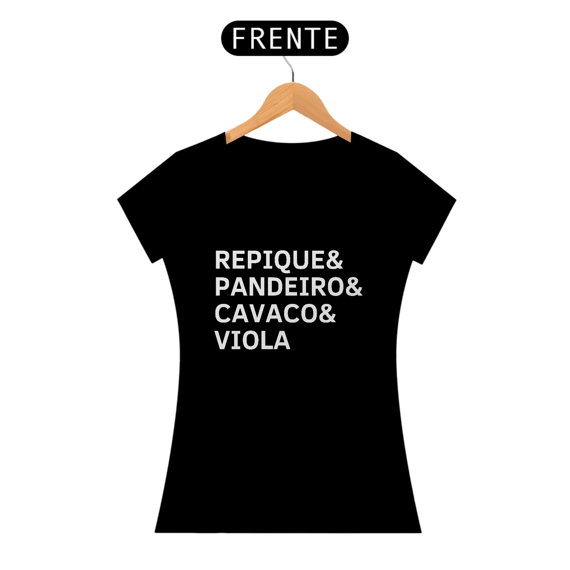 Baby Look Repique, Pandeiro, Cavaco e Viola