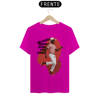 Nome do produto Camiseta Malandro Quando Morre