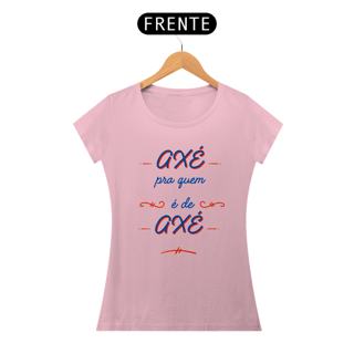 Nome do produto Baby Look Axé Pra Quem É De Axé
